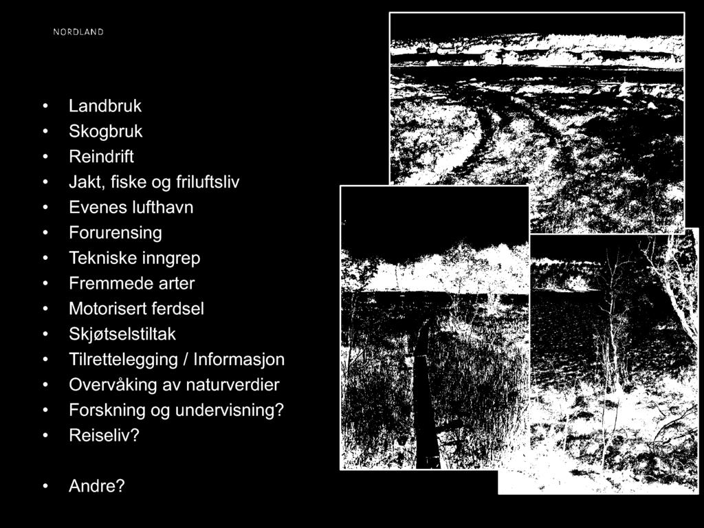 ferdsel Skjøtselstiltak Tilrettelegging / Informasjon Overvåking av