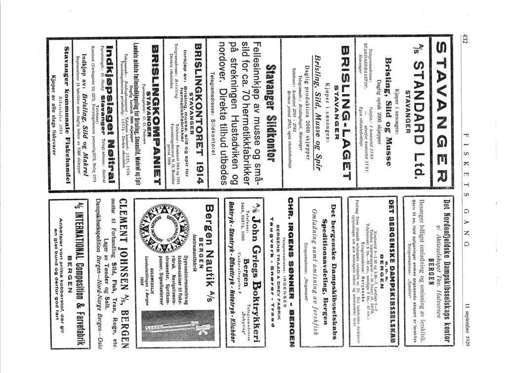 432 FISKE TS o A N O september 929 I ST Als GE STANDARD Ltd. STAVANGER Kjøper i sæsongen: Brisling, Sild og Musse Telegrnmadresse: STANDARDRAA.