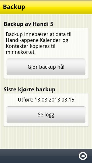 9.3.5 Backup Backup vil si at innstillinger og data for Handi-appen Kalender og Kontakter kopieres til minnet. (Data for andre Handi-apps lagres der allerede.