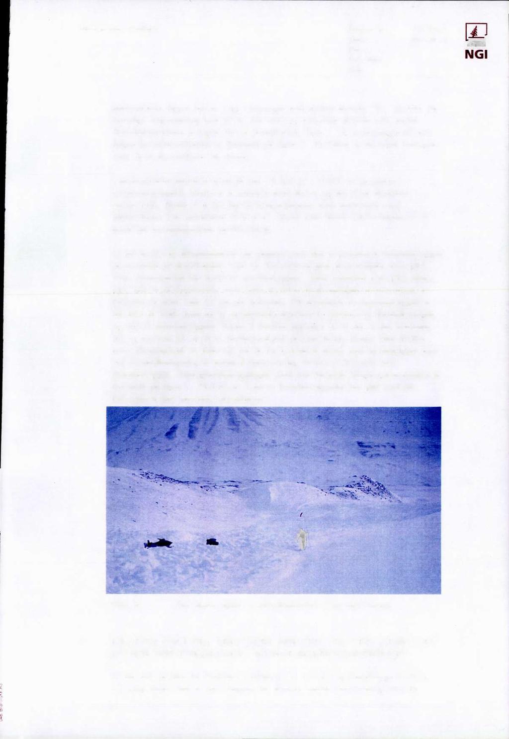 / Håbergnuten, Svalbard Rapport nr: 588100-21 I Dato: 2001-08-31 T R : ev Rev. dato: NGI Side: 5 løsnornrådet ligger det en rygg i terrenget som splitta skredet i to.