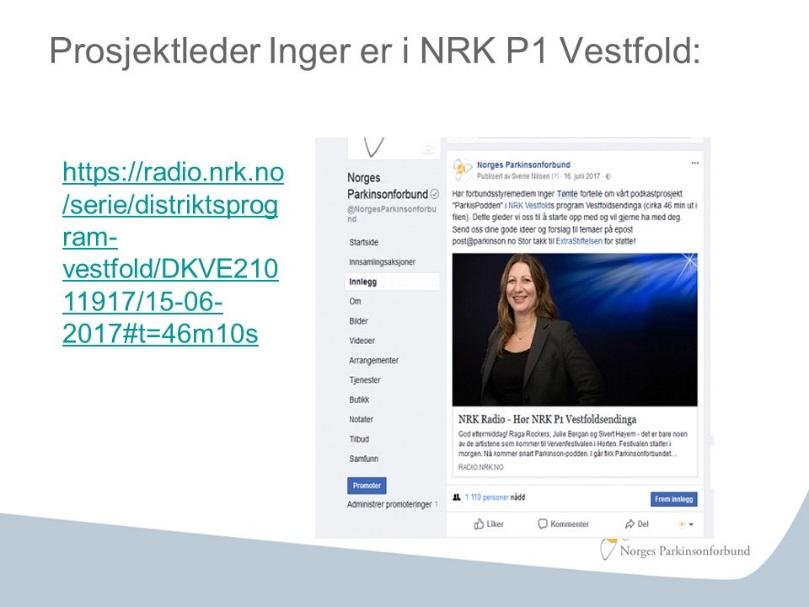 Nyttig informasjon om «ParkisPodden» er flere ganger formidlet på Norges Parkinsonforbunds Facebook-side i prosjektperioden: https://www.facebook.