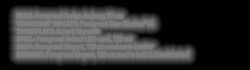 Porsgrund Glow Rimfree 66 TRYKKPLATE: Geberit Sigma50 SPEIL: Porsgrund Reflect LED-speil, 120 cm