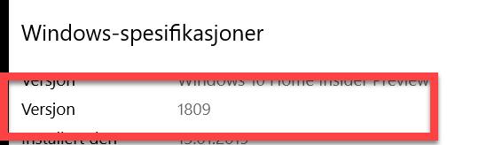 4. Du må kanskje rulle ned litt på den siden, til du finner «Windows-spesifikasjoner» som viser bl.a. hvilken «Versjon» du har. Det beste er akkurat nå versjon 1809.