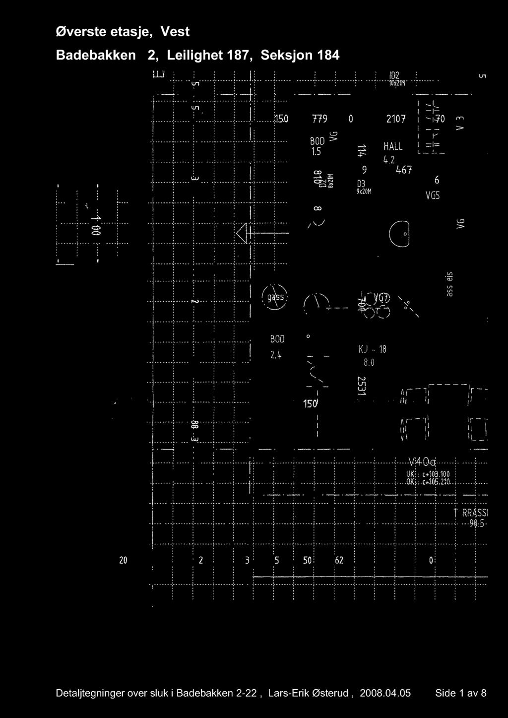 Øverste etasje, Vest Badebakken 2, Leilighet 187, Seksjon 184 1D2 t(n2ini 15. 779 LO BOD 1.5 CX) CSF,1 co 217 HALL 4.2 9 4-67 3 9x2DM -I- _ 6 VGS fzt., \J LO -yq -i.) ) 153 KJ 18 8.