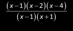 c) Løs ulikheten 3 x x x 7 14 8 0 x 1 Vi ser at telleren i brøken er lik Px x 3 7x 14x 8 x 1x x 4 Vi har x 1x x 4 x1x 1 0