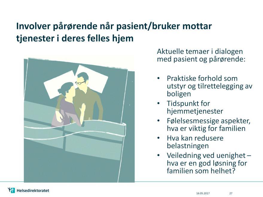 Beslutninger om behandling og oppfølging i hjemmet virker inn på pårørendes hverdag.