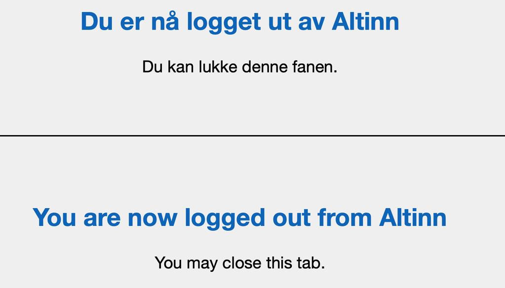 Når du er ferdig på siden, så skal du forlate den på riktig måte, du skal logge ut. Øverst i høyre hjørne, så finner du en knapp som ser slik ut-, fraktet ut og du møter denne siden:.