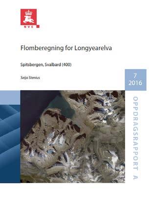 NVE har laget en flomberegning for Longyearelva, NVE Rapport 7/2016 (Seija Stenius). Klassifisert iht.