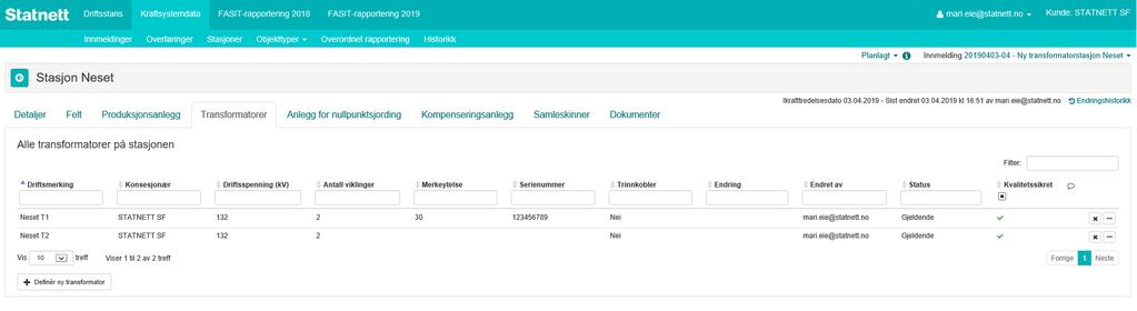 Underobjekter Stasjon: Produksjonsanlegg, Transformator, Anlegg for nullpunktsjordng, Kompenserngsanlegg, Samlesknne Opprette nytt objekt Dsse objektene har alle en egen fane menyvsnngen for