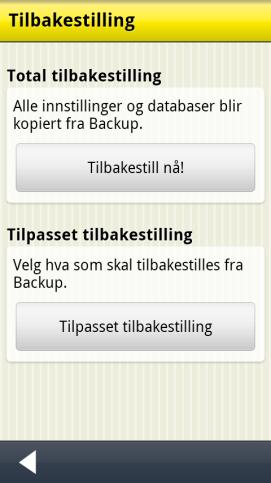 7.3.6.1 Tilbakestilling fra backup Total tilbakestilling innebærer att alle databaser og innstillinger fra siste backup legges inn.