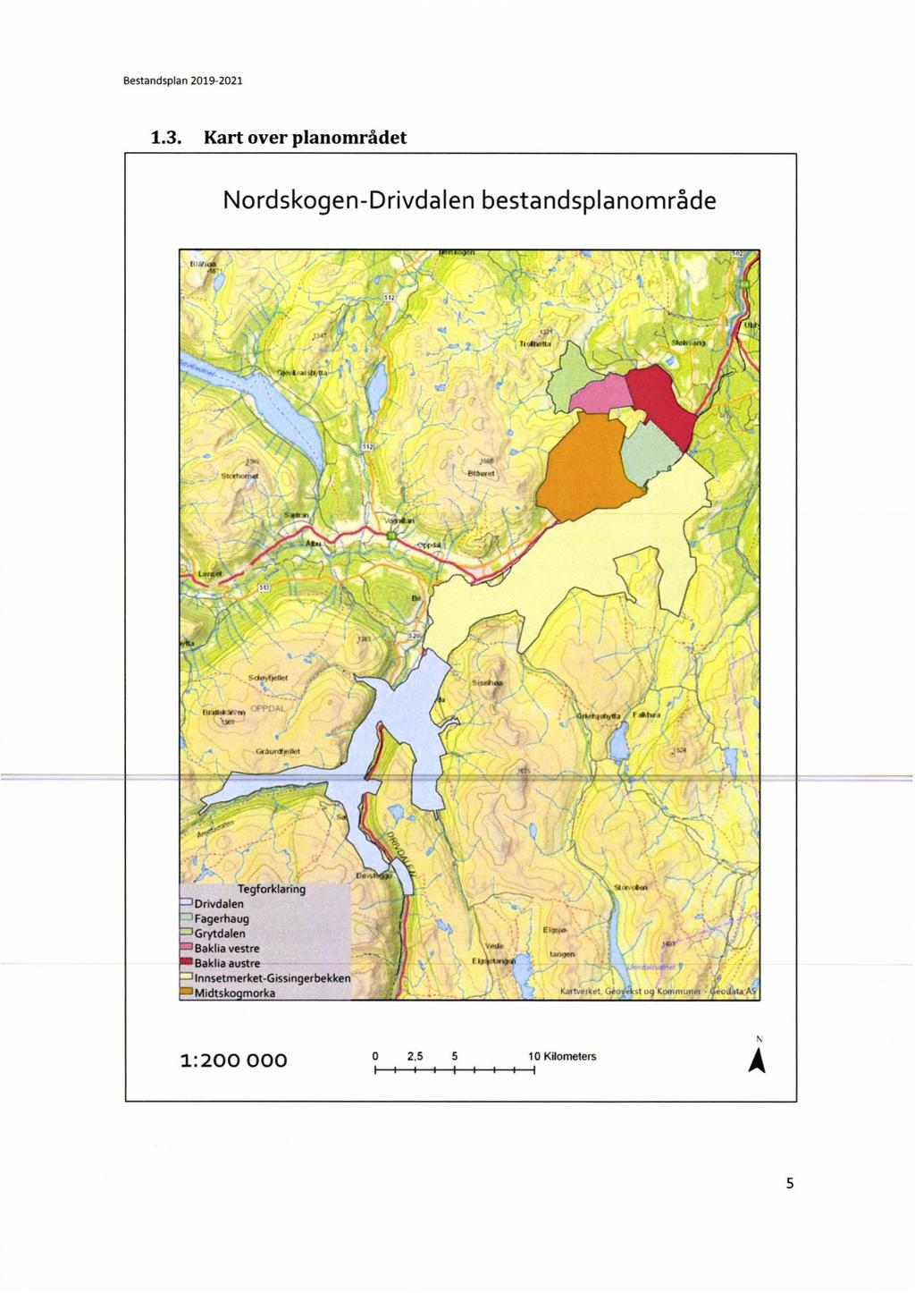 1.3. Kart over planområdet Nordskogen-Drivdalenbestandsplanområde 21,8111 4/1 f Tegforklaring Drivdalen Fagerhaug Grytdalen Baklia vestre