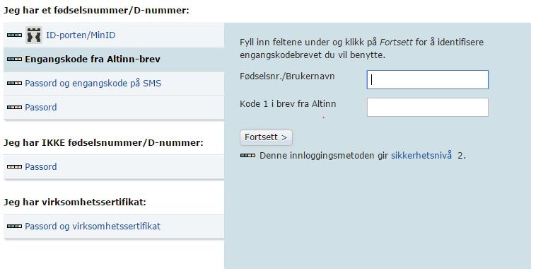 Skal sende inn for første gang og har ikke registrert ID Logg deg inn på Altinn Velg innloggingsmetode etter hvilke koder
