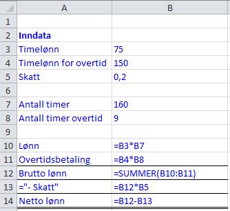 Gjort i regneark: Med formler: Inndata Timelønn kr 75,00 Timelønn for overtid kr 150,00 Skatt 0 % Antall timer 160 Antall timer overtid 9 Lønn kr 1 000,00