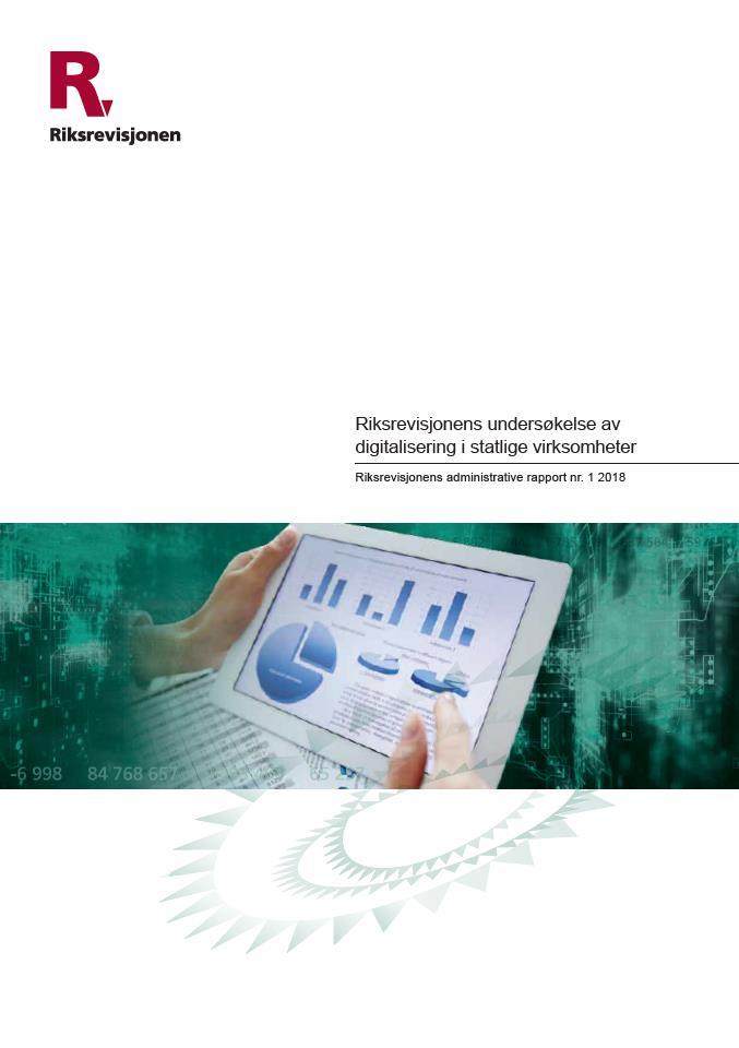 Riksrevisjonens undersøkelse av digitaliseringen i statlige virksomheter Gevinster ved digitalisering blir i flere tilfeller ikke realisert Statlige virksomheter gjenbruker informasjon bare delvis