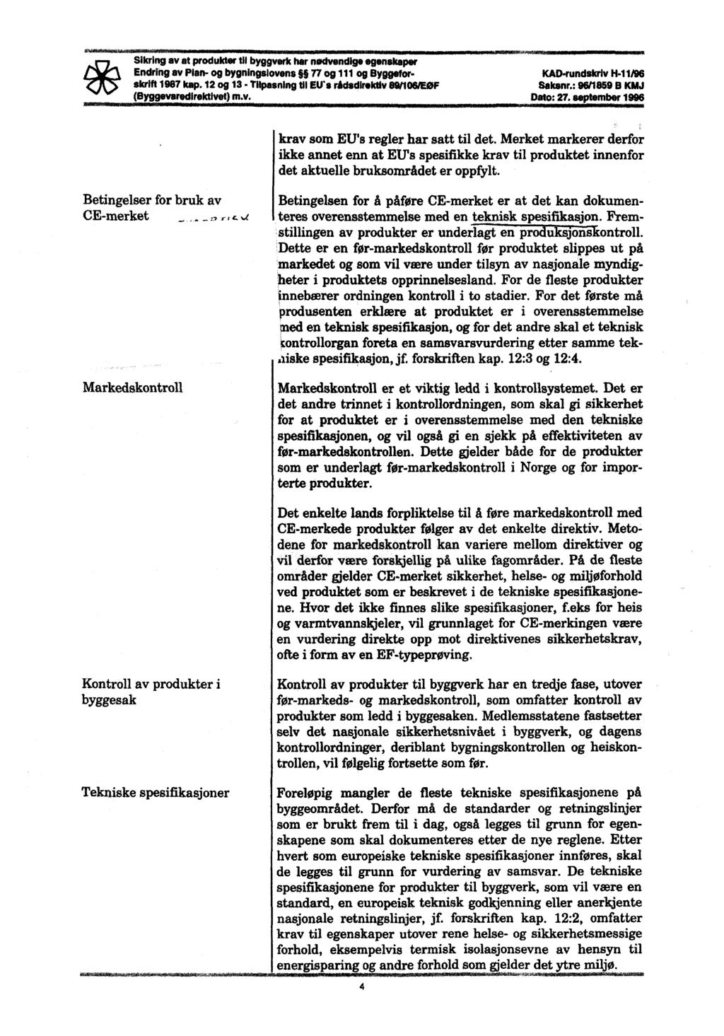 Sikringav at produktertil byggverkhar nødvendigeegenskaper Endringav Plan- og bygningslovens fl 77 og 111 og Byggeforsbift 1987 kap.