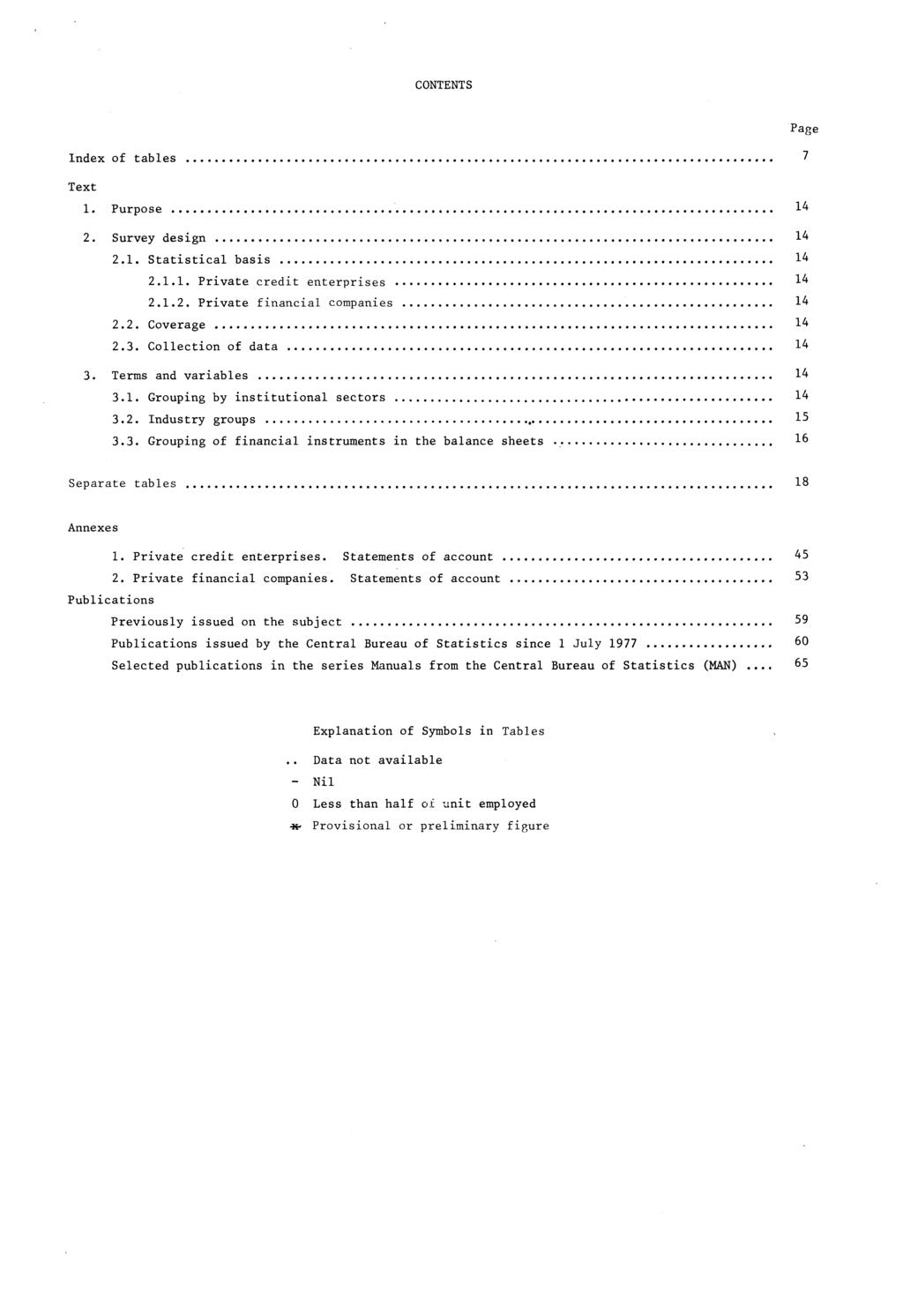 CONTENTS Page Index of tables Text 1. Purpose 7 14 2. Survey design 14 2.1. Statistical basis 14 2.1.1. Private credit enterprises 14 2.1.2. Private financial companies 14 2.2. Coverage 14 2.3.