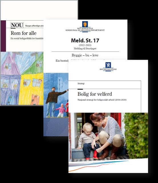 Gjennomføring av boligpolitikken Mål for bolig og bygningspolitikken o Boliger for alle i gode
