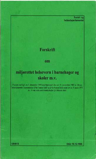 Arbeid med ny forskrift om miljø og helse i barnehager og skoler Bakgrunn i Folkehelsemeldingen 2015, og også