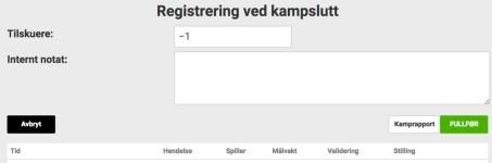 Velg så Avslutt omgang og kamp. Vinduet Registrering ved kampslutt åpnes. Her registrerer en følgende: Tilskuere Skriv tilskuerantallet i boksen bak Tilskuere:.