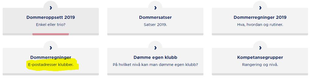 Dommer nyttig informasjon Dommersatser 2019 Noen justeringer fra 2018 Oversikt ligger på hjemmesiden Dommerregning Gjøres opp elektronisk til innmeldt e-postadresse fra klubb Gjøres opp innen 10