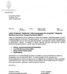 som at de er disponible for ombordtesting Hvor sårbart er et autonomt transportsystem og hvordan kan den landbaserte infrastrukturen bidra til å gjøre det mer robust og sikkert. a. Hva er minimumskrav til sensor-informasjon for at fartøyet skal operere trygt?