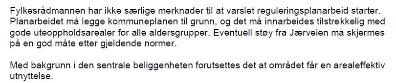 8 Innkomne merknader til varsel om oppstart av planarbeid 8.1 Fylkesmannen i Rogaland, i brev datert 20.6.2018: Kommentar: Planforslaget er i tråd med kommuneplanen.