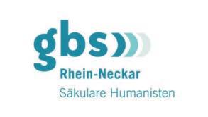 Zweifel ist die größte aller Tugenden, blinder Glaube die größte aller Sünden. Thomas Henry Huxley Säkulare Humanisten GBS Rhein-Neckar e.v.