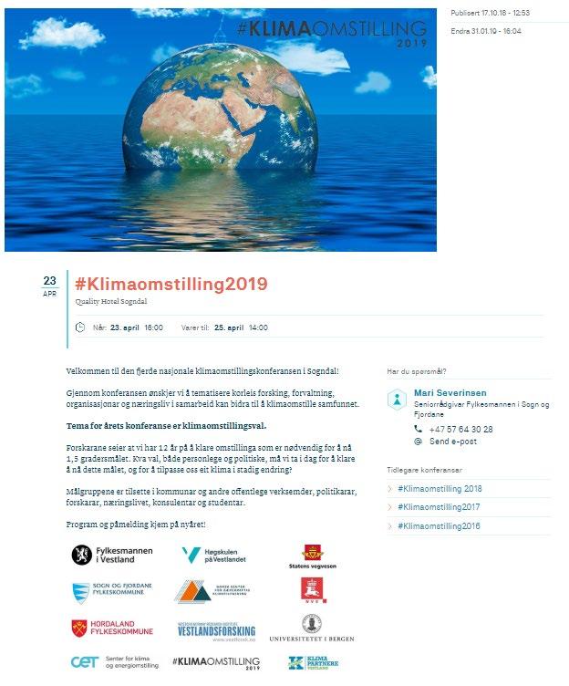 Hva har vi rukket å starte med innen formidling Program for årets seminar #klimaomstilling2019 er ute 23-24 april Tema: Siste nytt om klimatilpasning og klimaomstilling