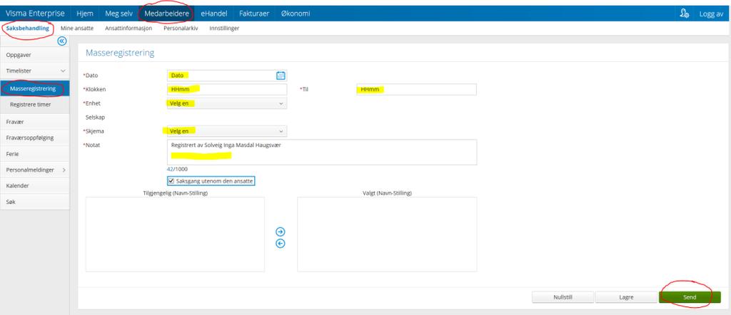 Legg inn dato, klokkeslett, velg eining og skjema, skriv notat, velg tilsette og trykk Send Det skal vere hake i ruta «Saksgang