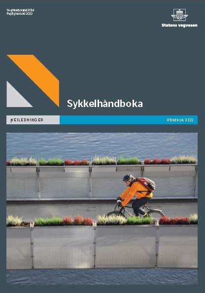 Innhold V122 Sykkelhåndboka Grunnlag og prinsipper Planlegging Strekningsløsninger