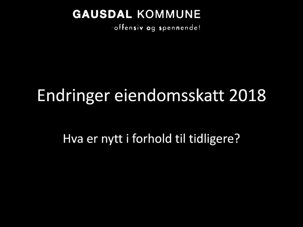 Endringer eiendomsskatt 2018 Hva