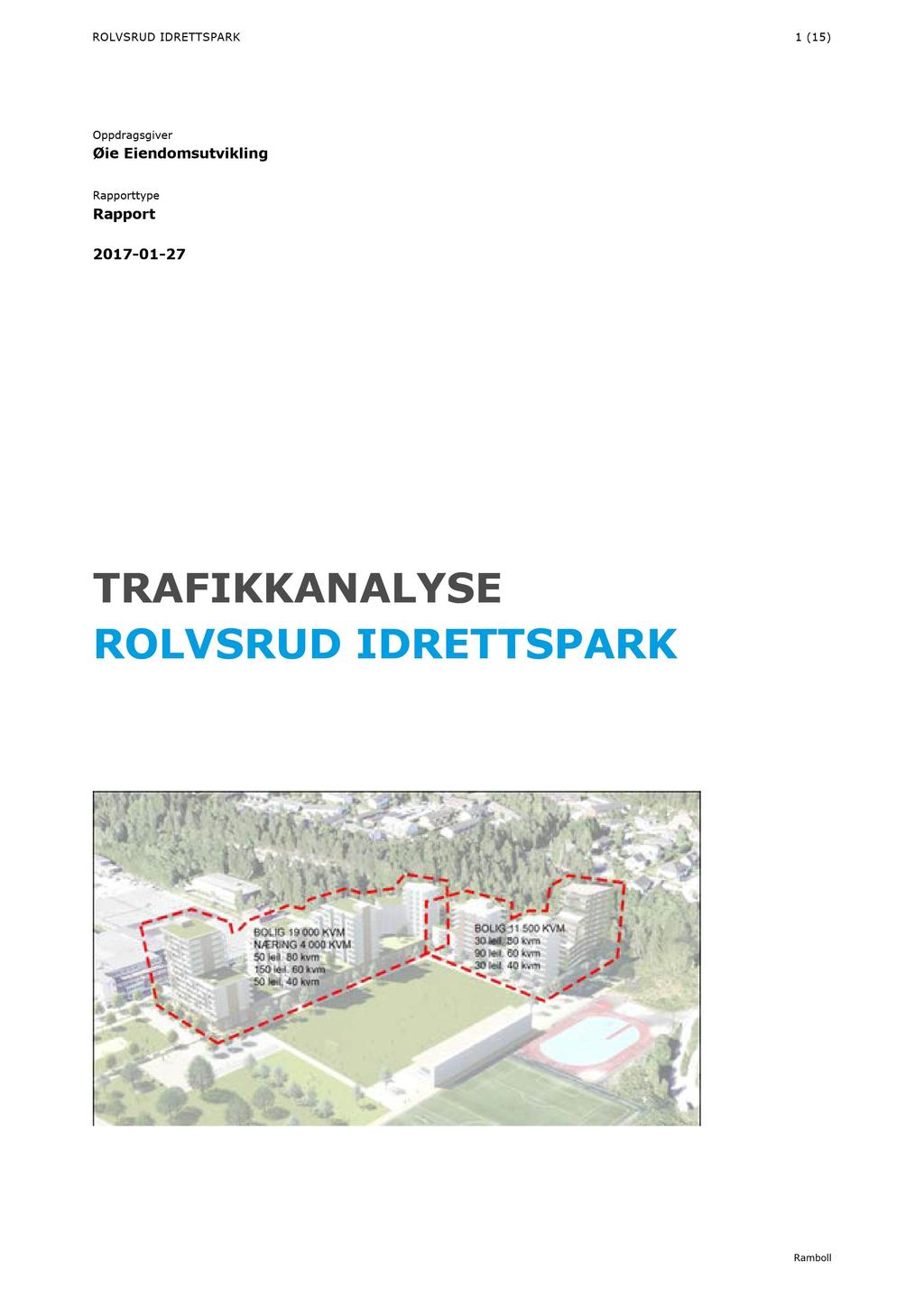 ROLVSRUD IDRETTSPARK 1(15) Oppdragsgiver Øie Eiendomsutvikling Rapporttype