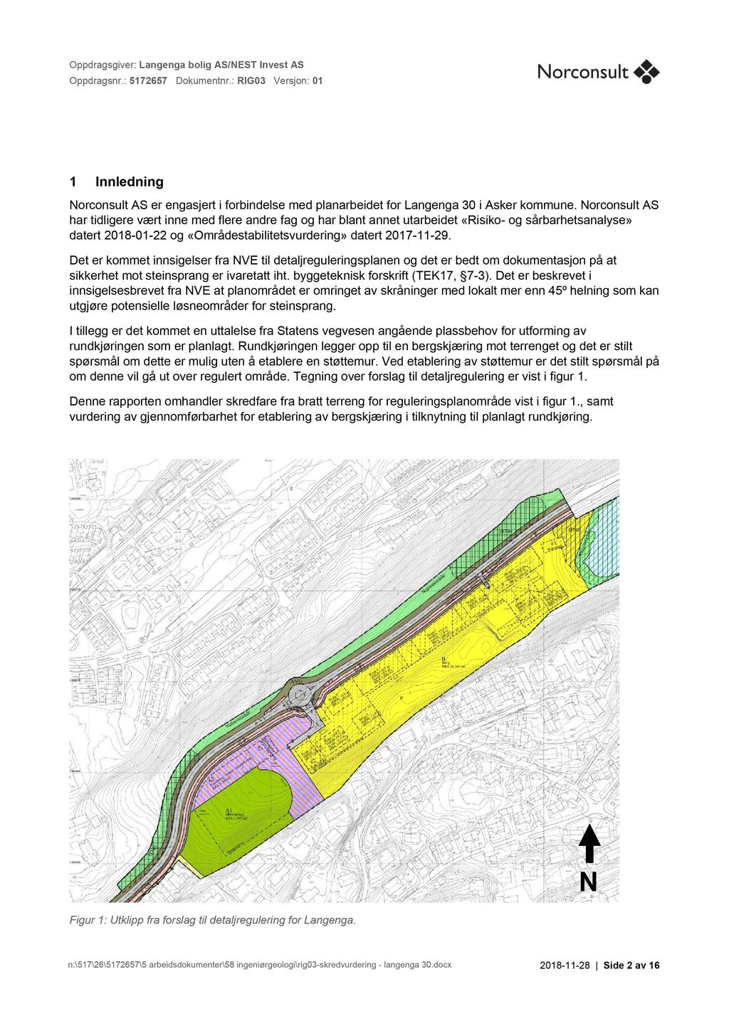 1 Innledning Norconsult AS er engasjert i forbindelse med planarbeidet for Langenga 30 i Asker kommune.