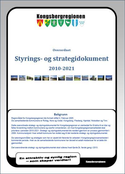 Satsningsområder 2010-2021 Tilrettelegging for næringsutvikling og arbeidsplasser Kommunikasjon/infrastruktur/samferdsel Steds-