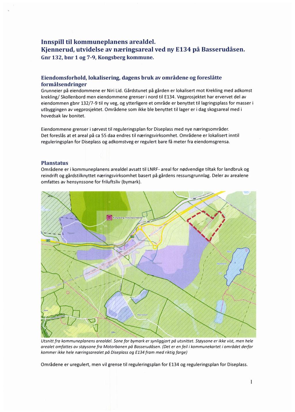 Innspi ti kommunepanens areade. Kjennerud, utvidese av næringsarea ved ny E134 på Basserudåsen. Gnr 132, bnr 1 og 7-9, Kongsberg kommune.