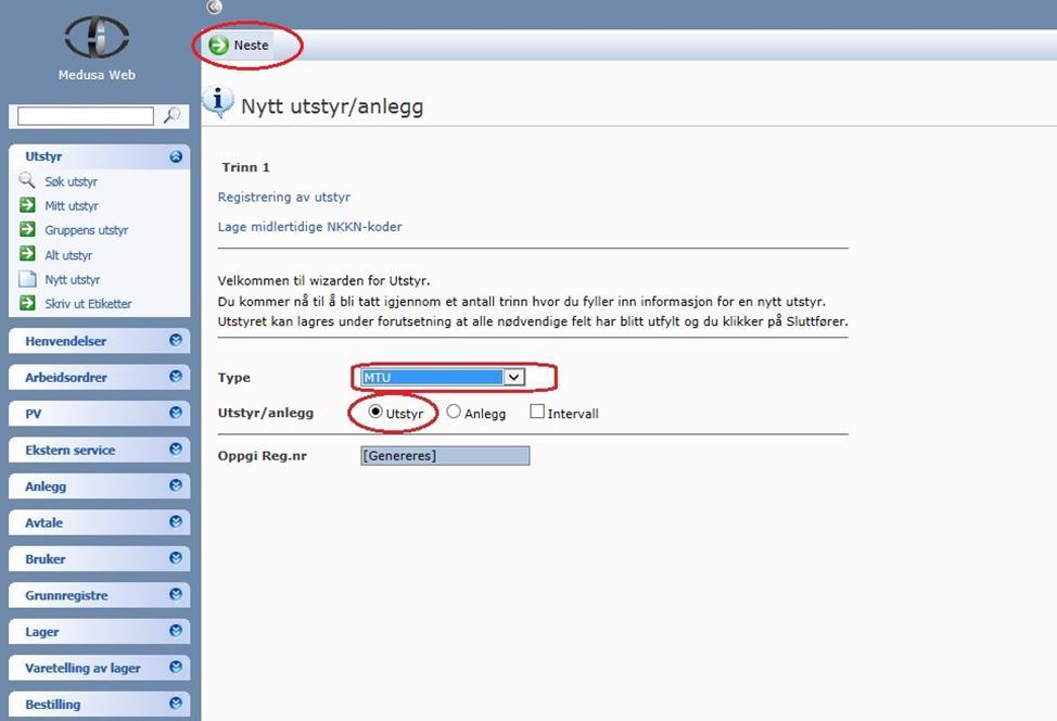 Registrering av utstyr Trinn 1 Velg et av følgende alternativ i nedtrekksmenyen: o MTU o MTU Tilbehør o MTU IKT o Annen Se etter at det er merket av for utstyr.