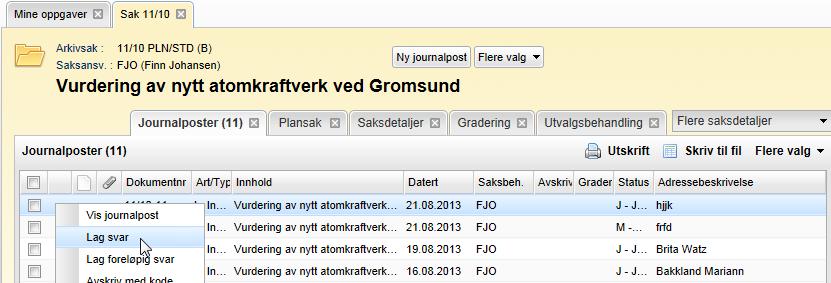 119 8 Lage en ny journalpost Når du skal lage en ny journalpost blir du veiledet gjennom tre vinduer. Du avslutter med å lagre den nye journalposten og eventuelt produsere hoveddokumentet til denne.