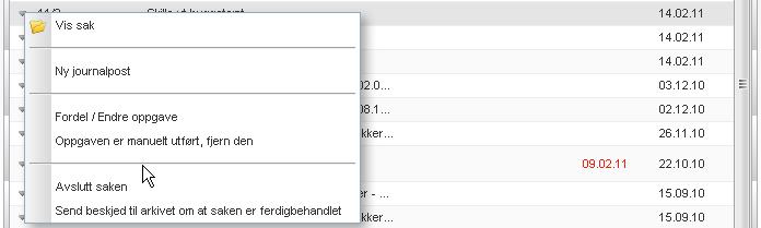 74 Arbeide med oppgaver Valgene under den nederste delestreken i listen er alltid spesifikke for den enkelte organisasjon og sakstatus, for eksempel Avslutt saken og Send beskjed til arkivet om at