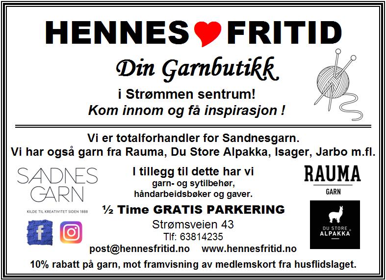 Britt V. Holen 482 08 438 brilund@online.no Skedsmo Britha O. Molvig 926 21 297 post.skedsmohusflidslag@gmail.com www.skedsmo-husflidslag.no Marita Gustavsen 930 34 695 mini-marita@hotmail.