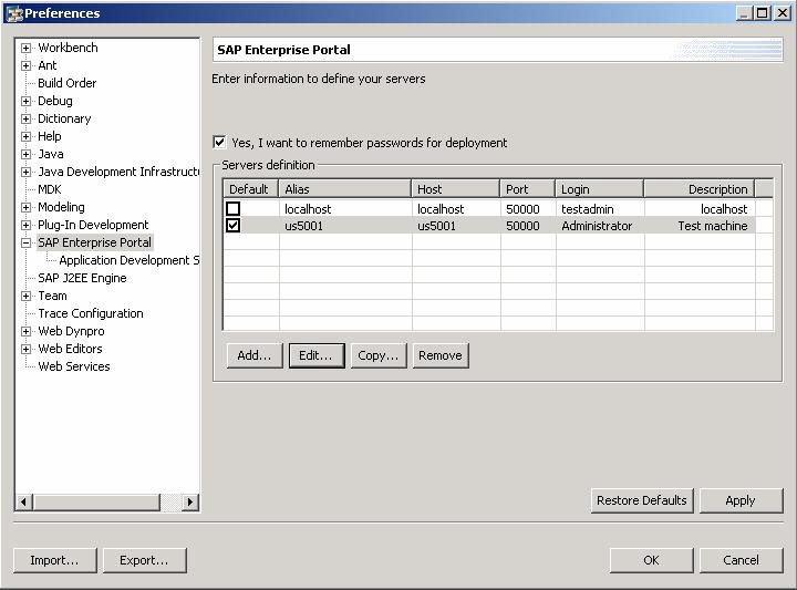 Server configuration Connection to local/remote Portal From the menu, choose: Window -> Preferences -> SAP