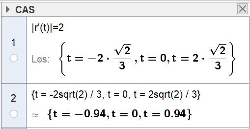 c Vi ser at vi har tre mulige løsninger som alle ligger innenfor definisjonsmengden t, [ ].