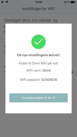 Oppsett av WiFi: Om du ønsker å endre navn og passord for det trådløse nettverk kan du gjøre dette nå, eller du kan trykke OK for å bruke den som er standard. 11.