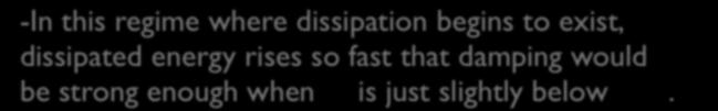 Case B: Medium Dissipation -Dissipated energy W = 2S n Q 1 n N τ π Δp N η + cosβ 2 ; β where η = / v max iw, and is the solution of v iw dis < v iw max 1 η 2 = sinβ η[arccos( η) β] v max iw (η 1), (1