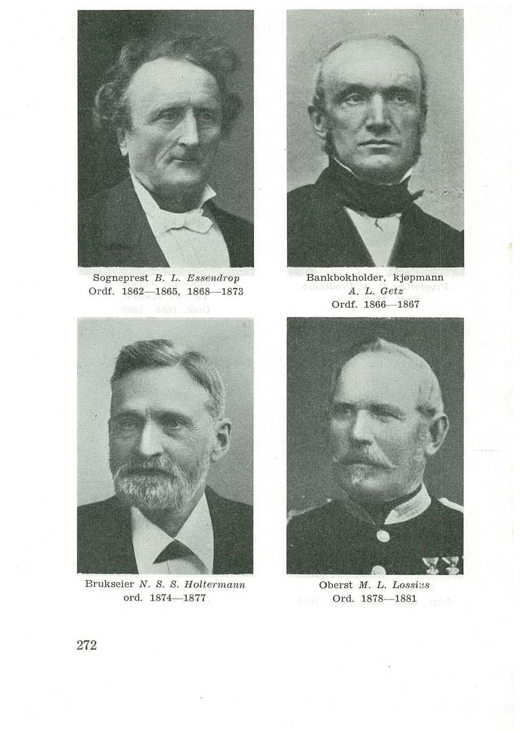 Sogneprest B. L. E88eruZrop O rdf. 1862-1865, 1868-1873 Bankbokholder, kj0pmann A. L. Getz Ordf.