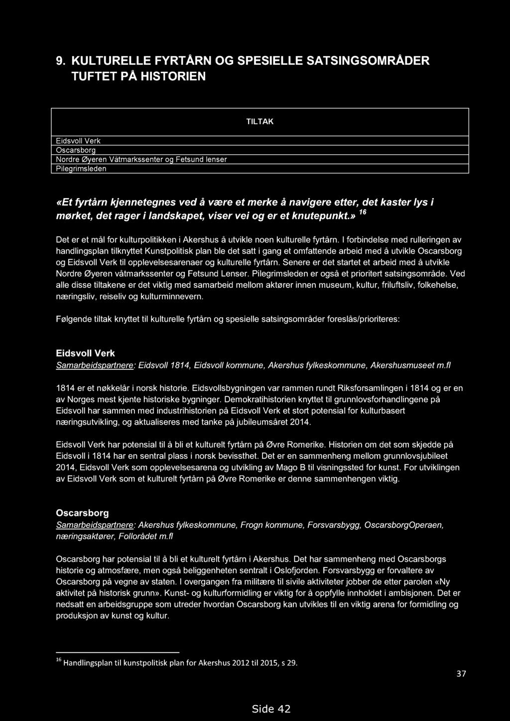 Handlingsprogram for kulturminner i Akershus 2013-2018. Høringsutkast 14.09.2012, med endringer 19.02.2013 9.
