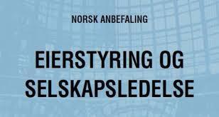 Corporate Governance NUES: Norsk Utvalg for Eierstyring og Selskapsledelse Mest aktuelt for selskaper notert på markedsplass Omhandler