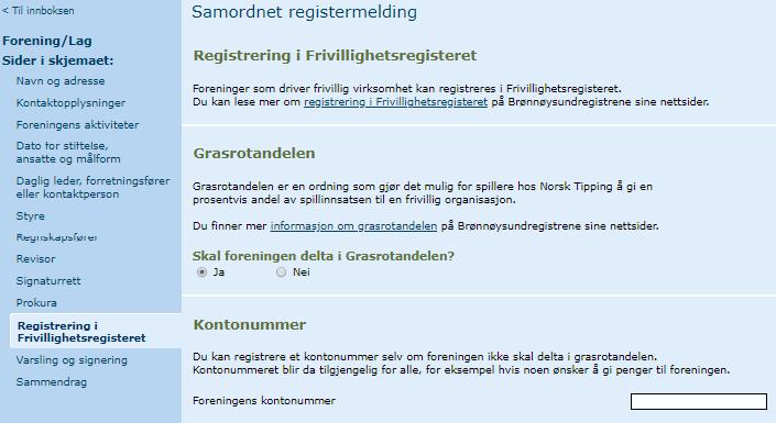 Foreninger og organisasjoner som er registrert i Frivillighetsregisteret, kan: delta i Grasrotandelen, som er en ordning