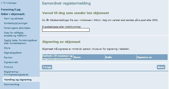 Skriv inn din e-post adresse (du/den som gjør registreringen på vegne av organisasjonen).