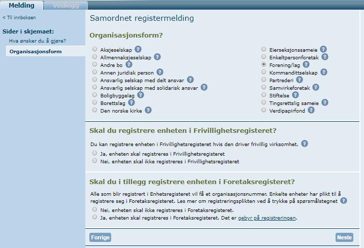 Velg: Forening/lag Hvis du skal: delta i Grasrotandelen, som er en ordning som gjør det mulig for spillere hos Norsk Tipping å gi en prosentandel av innsatsbeløpet direkte til en frivillig