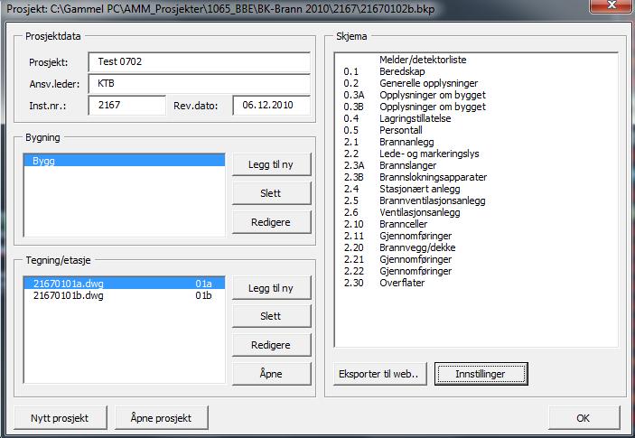 Prosjekt Tre kommandoer benyttes til å håndtere et prosjekt: REDIGERE PROSJEKT får opp dialogboks med prosjektdata (bygg, tegninger etc.) LAST PROSJEKT henter opp et eksisterende prosjekt (.